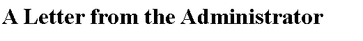 Text Box: A Letter from the Administrator